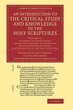 portada An Introduction to the Critical Study and Knowledge of the Holy Scriptures: Volume 1, a Summary of the Evidence for the Genuineness, Authenticity, un (Cambridge Library Collection - Biblical Studies) (en Inglés)