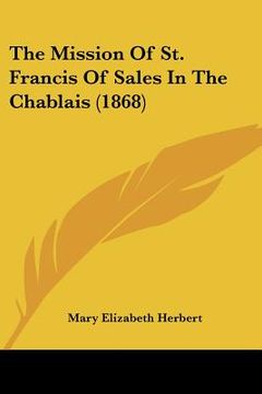 portada the mission of st. francis of sales in the chablais (1868) (in English)