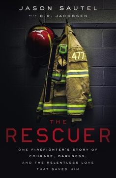 portada The Rescuer: One Firefighter’S Story of Courage, Darkness, and the Relentless Love That Saved him (in English)