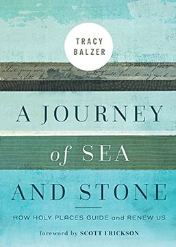 portada A Journey of sea and Stone: How Holy Places Guide And Renew Us 