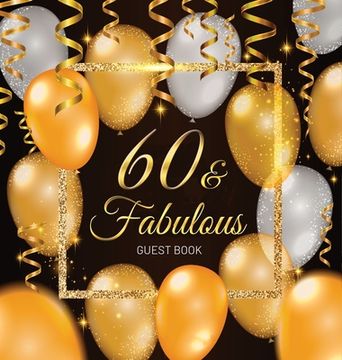 portada 60th Birthday Guest Book: Keepsake Memory Journal for Men and Women Turning 60 - Hardback with Black and Gold Themed Decorations & Supplies, Per (en Inglés)
