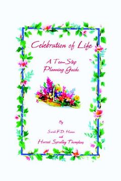 portada celebration of life: a ten-step planning guide (en Inglés)