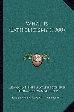 portada what is catholicism? (1900) (in English)