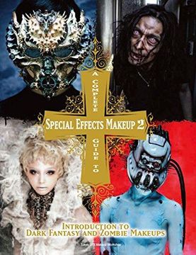 portada A Complete Guide to Special Effects Makeup - Volume 2: Introduction to Dark Fantasy and Zombie Makeups (en Inglés)