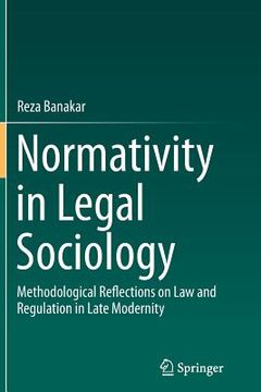 portada Normativity in Legal Sociology: Methodological Reflections on Law and Regulation in Late Modernity (en Inglés)