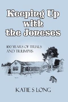 portada keeping up with the joneses: 100 years of trials and triumphs (en Inglés)