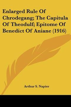 portada enlarged rule of chrodegang; the capitula of theodulf; epitome of benedict of aniane (1916) (in English)