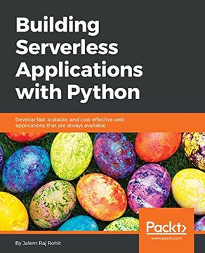 portada Building Serverless Applications With Python: Develop Fast, Scalable, and Cost-Effective web Applications That are Always Available (en Inglés)