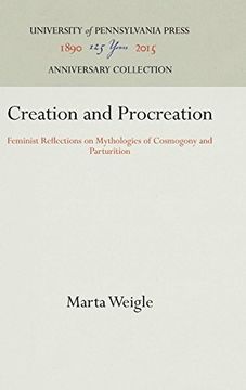 portada Creation and Procreation: Feminist Reflections on Mythologies of Cosmogony and Parturition (Publications of the American Folklore Society new Series) (en Inglés)