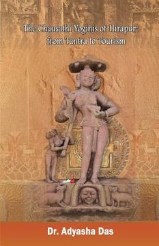 portada The Chausathi Yoginis of Hirapur: from Tantra to Tourism (en Inglés)