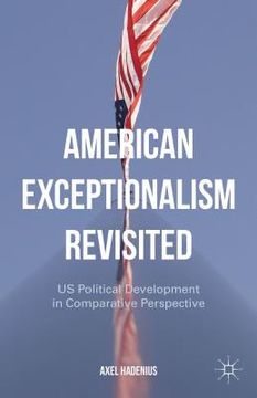 portada American Exceptionalism Revisited: Us Political Development in Comparative Perspective (en Inglés)