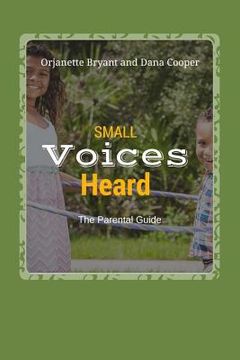 portada Small Voices Heard- The Parental Guide (en Inglés)