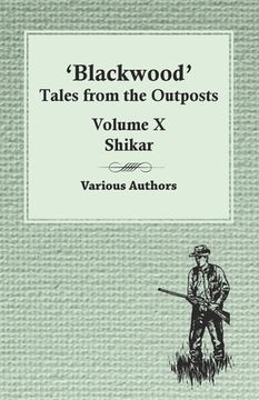 portada Blackwood' Tales from the Outposts - Volume X - Shikar (in English)