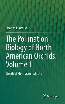 portada the pollination biology of north american orchids: volume 1: north of florida and mexico (en Inglés)