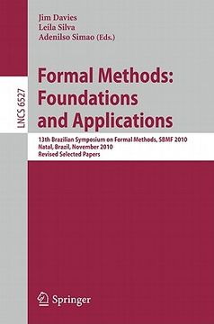 portada formal methods: foundations and applications: 13th brazilian symposium on formal methods, sbmf 2010, natal, brazil, november 8-11, 2010, revised selec (in English)