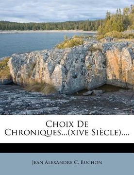 portada Choix De Chroniques...(xive Siècle).... (en Francés)