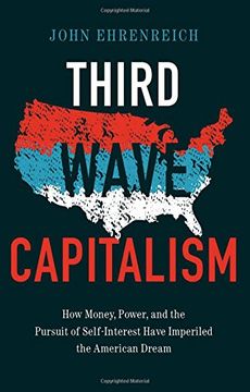 portada Third Wave Capitalism: How Money, Power, and the Pursuit of Self-Interest Have Imperiled the American Dream