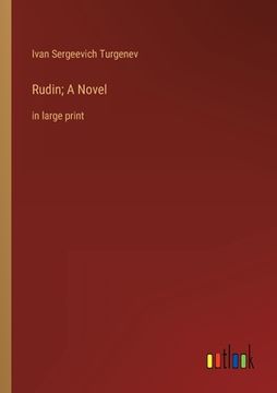 portada Rudin; A Novel: in large print (en Inglés)