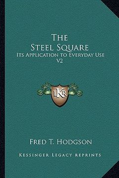 portada the steel square: its application to everyday use v2 (en Inglés)