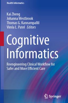 portada Cognitive Informatics: Reengineering Clinical Workflow for Safer and More Efficient Care (en Inglés)