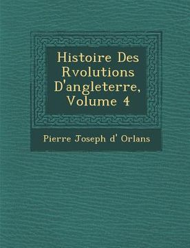 portada Histoire Des R Volutions D'Angleterre, Volume 4 (en Francés)