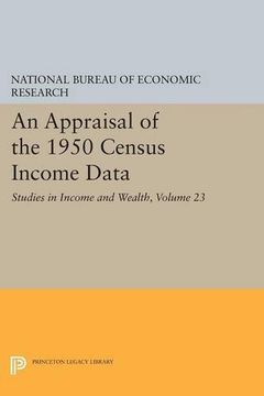 portada An Appraisal of the 1950 Census Income Data, Volume 23: Studies in Income and Wealth (National Bureau of Economic Research Publications) 