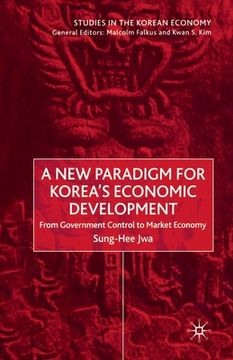 portada A New Paradigm for Korea's Economic Development: From Government Control to Market Economy