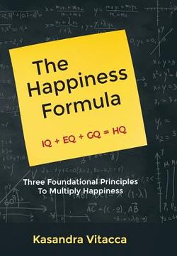 portada The Happiness Formula: Three Foundational Principles to Multiply Happiness (en Inglés)