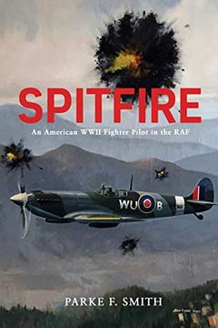 portada Spitfire: An American Wwii Fighter Pilot in the raf (en Inglés)