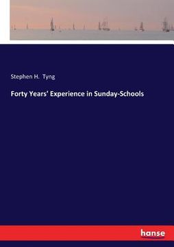 portada Forty Years' Experience in Sunday-Schools (in English)