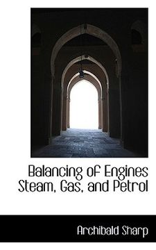 portada balancing of engines steam, gas, and petrol