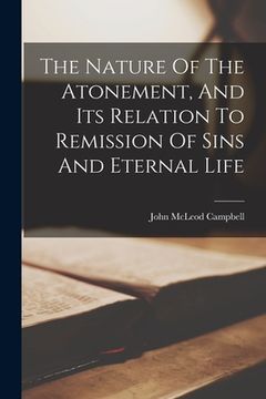 portada The Nature Of The Atonement, And Its Relation To Remission Of Sins And Eternal Life