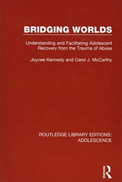 portada Bridging Worlds: Understanding and Facilitating Adolescent Recovery from the Trauma of Abuse (in English)