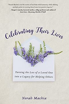portada Celebrating Their Lives: Turning the Loss of a Loved one Into a Legacy for Helping Others 