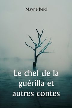 portada Le chef de la guérilla et autres contes (in French)