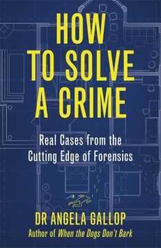 portada How to Solve a Crime: Stories from the Cutting Edge of Forensics (en Inglés)