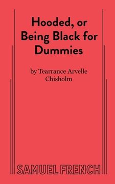 portada Hooded, or Being Black for Dummies (in English)