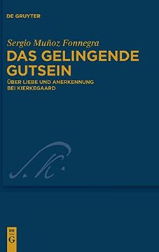 portada Das Gelingende Gutsein (Kierkegaard Studies. Monograph) (in German)