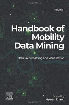 portada Handbook of Mobility Data Mining, Volume 1: Data Preprocessing and Visualization (Handbook of Mobility Data Mining, 1) (en Inglés)