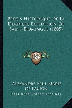 portada Precis Historique De La Derniere Expedition De Saint-Domingue (1805) (en Francés)