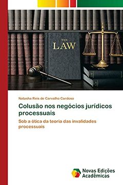 portada Colusão nos Negócios Jurídicos Processuais: Sob a Ótica da Teoria das Invalidades Processuais (en Portugués)