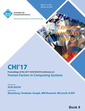 portada CHI 17 CHI Conference on Human Factors in Computing Systems Vol 9 (en Inglés)