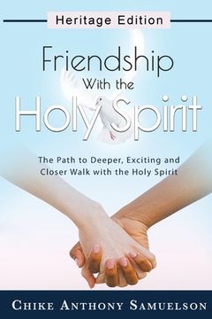 portada Friendship With the Holy Spirit: The Path to Deeper, Exciting and Closer Walk with the Holy Spirit (in English)