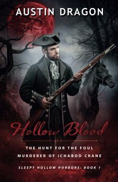portada Hollow Blood (Sleepy Hollow Horrors, Book 1): The Hunt For the Foul Murderer of Ichabod Crane: Volume 1 (en Inglés)