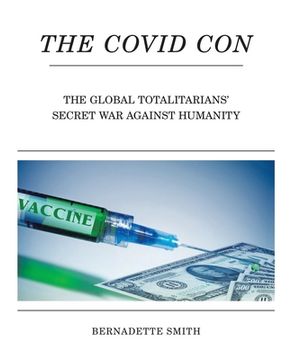 portada The Covid Con: The Global Totalitarians' Secret War Against Humanity (en Inglés)