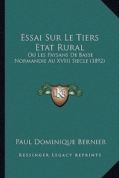 portada Essai Sur Le Tiers Etat Rural: Ou Les Paysans De Basse Normandie Au XVIII Siecle (1892) (en Francés)