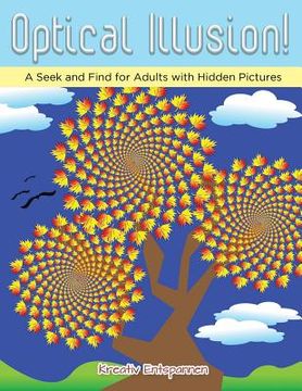 portada Optical Illusion! A Seek and Find for Adults with Hidden Pictures (en Inglés)