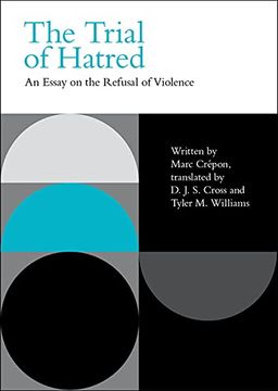 portada The Trial of Hatred: An Essay on the Refusal of Violence (Incitements) (en Inglés)