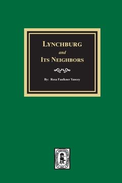 portada Lynchburg and Its Neighbors (en Inglés)