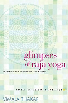 portada Glimpses of Raja Yoga: An Introduction to Patanjali's Yoga Sutras (Yoga Wisdom Classics) (in English)